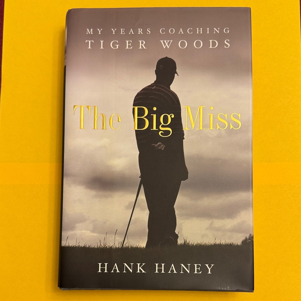 The Big Miss by Hank Haney. Like new condition.